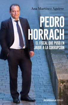 pedro horrach, el fiscal que puso en jaque a la corrupcion (ebook)-ana martinez aguirre-9788499427164