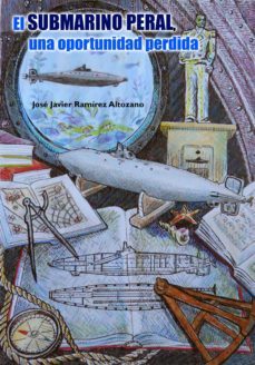 el submarino peral una oportunidad perdida (ebook)-jose javier ramirez altozano-9788499493664