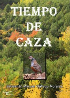 tiempo de caza (ebook)-sebastian manuel gallego morales-9788499497464