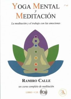 yoga mental y meditacion: meditacion y el trabajo con las emociones-ramiro calle-9788499501864