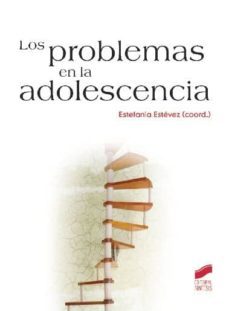 los problemas en la adolescencia-estefania estevez-9788499588964