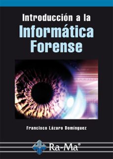 introduccion a la informatica forense (ebook)-francisco lázaro-9788499644264