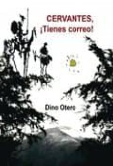 cervantes tienes correo!-dino otero-9788499817064