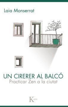 un cirerer al balco: practicar zen a la ciutat-laia monserrat sanjuan-9788499883564