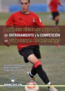 analisis fisico-funcional del entrenamiento y la competicion en futbolistas adolescentes (ebook)-9788499932064