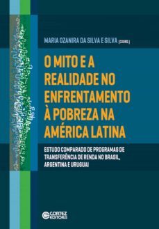 o mito e a realidade no enfrentamento a pobreza na america latina (ebook)-maria ozanira da silva e silva-9788524926464