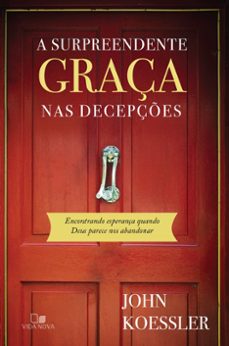a surpreendente graça nas decepções (ebook)-john koessler-9788527509664