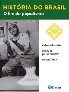 historia do brasil - livro iii - o fim do populismo as forças armadas (ebook)-editora planeta do brasil-9788542235364