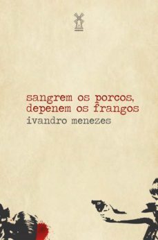 sangrem os porcos, depenem os frangos (ebook)-ivandro menezes-9788545557364