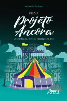 escola projeto âncora: uma ponte para a inovação pedagógica no brasil-josineide teotonia da silva-9788547340964
