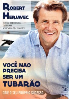 voce no precisa ser um tubaro (ebook)-robert herjavec-9788555780264