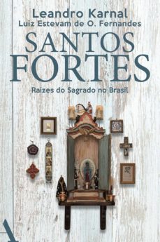 santos fortes (ebook)-leandro karnal-luiz estevam de oliveira fernandes-9788569474364