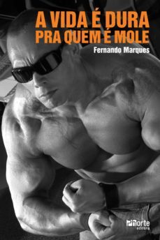 a vida e dura pra quem e mole (ebook)-9788576555964