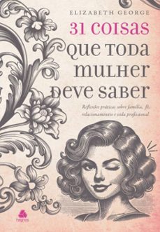 31 coisas que toda mulher deve saber (ebook)-elizabeth george-9788577426164