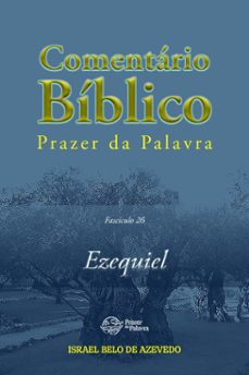 comentario biblico prazer da palavra, fasciculo 26  ezequiel (ebook)-israel belo de azevedo-9788594115164
