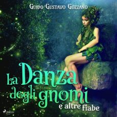 la danza degli gnomi e altre fiabe (audiolibro)-guido gozzano-9788726248364