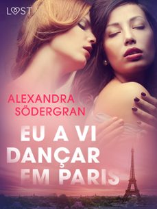 eu a vi dançar em paris - conto erotico (ebook)-alexandra södergran-9788726322064
