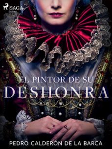 el pintor de su deshonra (ebook)-pedro calderon de la barca-9788726497564