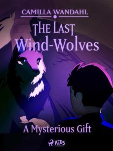 the last of the wind-wolves: a mysterious gift (ebook)-9788728278864