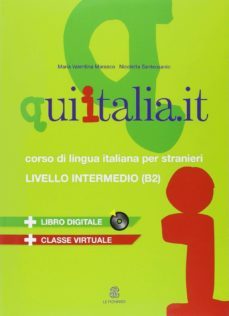 qui italia.it. corso di lingua italiana per stranieri. livello b2. con cd audio formato mp3. con dvd-rom-9788800806664