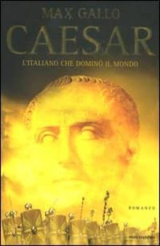 caesar: l italiano che domino il mondo-9788804524564