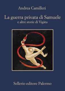 la guerra privata di samuele e altre storie di vigata-andrea camilleri-9788838944864