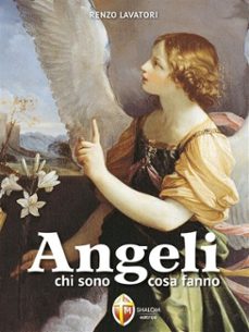 angeli. chi sono, cosa fanno (ebook)-9788884049964