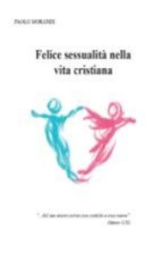felice sessualità nella vita cristiana (ebook)-9788891131164