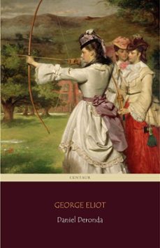 daniel deronda (centaur classics) [the 100 greatest novels of all time - @81] (ebook)-george eliot-9788892542464