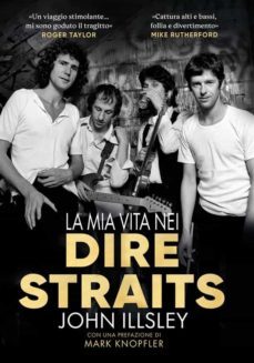 la mia vita nei dire straits (ebook)-john illsley-9788892881464