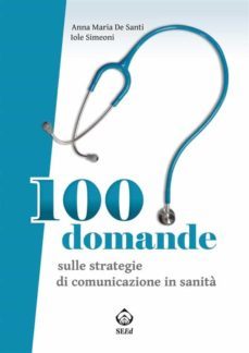 100 domande sulle strategie di comunicazione in sanita (ebook)-9788897419464