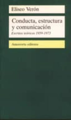 conducta estructura y comunicacion escritos teoricos 1959-1973-9789505186464