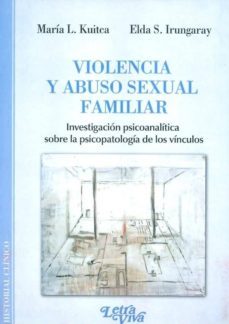 violencia y abuso sexual familiar. investigacion psicoanalitica s obre psicopatologia de los vinculos-maria l. kuitca-9789506493264