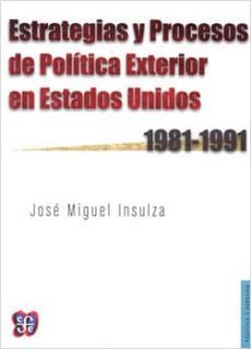 estrategias y procesos de politica exterior en estados unidos (1981-1991)-jose miguel insulza-9789562891264