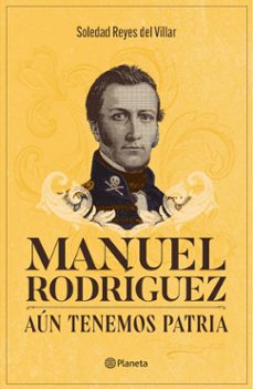 manuel rodriguez. aun tenemos patria (ebook)-soledad reyes-9789564085364