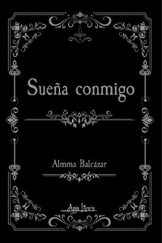 sueña conmigo (ebook)-almma balcázar-9789564090764