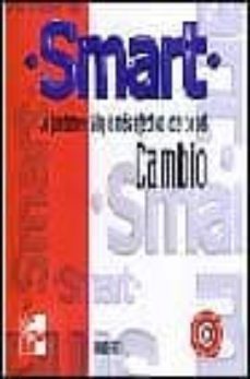 smart: lo fundamental y lo mas efectivo acerca del cambio-david firth-9789584101464