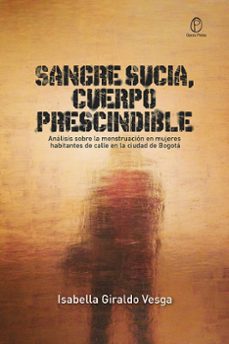 sangre sucia, cuerpo prescindible (ebook)-isabella giraldo vesga-9789585002364
