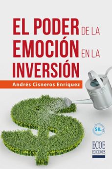 el poder de la emocion en la inversion (ebook)-andrés cisneros enríquez-9789585081864