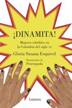 ¡dinamita! (ebook)-gloria susana esquivel gonzalez-9789585404564