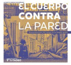 el cuerpo contra la pared (ebook)-alberto vargas rodriguez-9789587252064