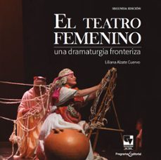 el teatro femenino (ebook)-liliana alzate cuervo-9789587652864