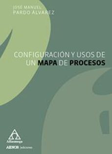configuracion y usos de un mapa de procesos-jose manuel pardo alvarez-9789587784664