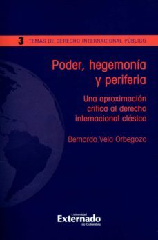 poder, hegemonia y periferia (ebook)-bernardo vela orbegozo-9789587903164