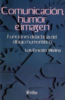comunicacion, humor e imagen-luis ernesto medina-9789682442964