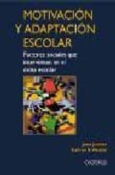 motivacion y adaptacion escolar: factores sociales que interviene n en el exito escolar-jaana juvonen-kathryn r. wentzel-9789706135964