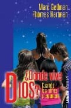 ¿donde vive dios?: cuando los niños preguntan (2ª ed.)-rabino marc gellman-9789870004264