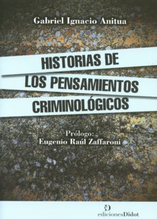 historias de los pensamientos criminologicos-gabriel ignacio anitua-9789873620164