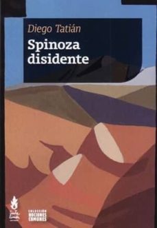 spinoza disidente-diego tatian-9789873687464