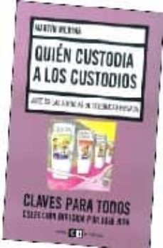 quien custodia a los custodios: auge de las agencias de seguridad privada-martin medina-9789876140164